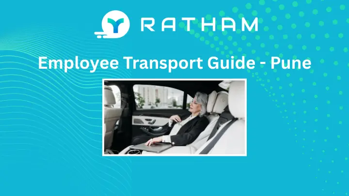 Ratham Employee Transport Services Pune: A Complete Guide for Companies