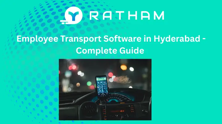 Ratham Employee Transport Software in Hyderabad: Complete Guide 